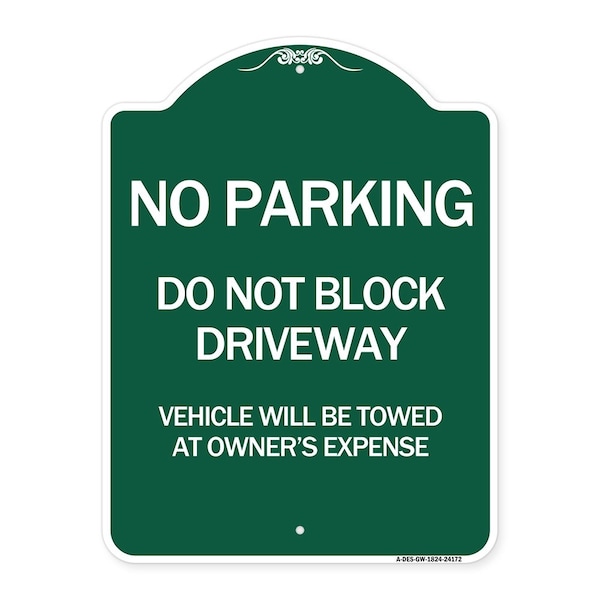 Do Not Block Driveway Vehicle Towed Owners Expense Heavy-Gauge Alum, 24" L, 18" H, GW-1824-24172